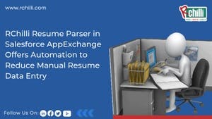 banner image for: RChilli Resume Parser in Salesforce AppExchange Offers Automation to Reduce Manual  Resume Data Entry