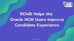 banner image for: RChilli Helps the Oracle HCM Users Improve Candidate Experience