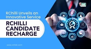 banner image for: RChilli Introduces its Groundbreaking Innovation: RChilli Candidate Recharge