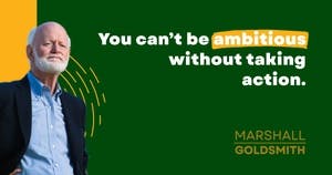 banner image for: Marshall Goldsmith Shows How Aspiration Motivates Us to Work Together
