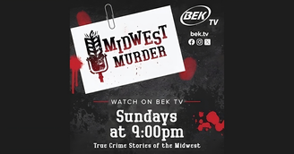 banner image for: BEK TV Unmasks the Heartland’s Darkest Secrets in New Show Midwest Murder: True Crime Stories Debuts January 21