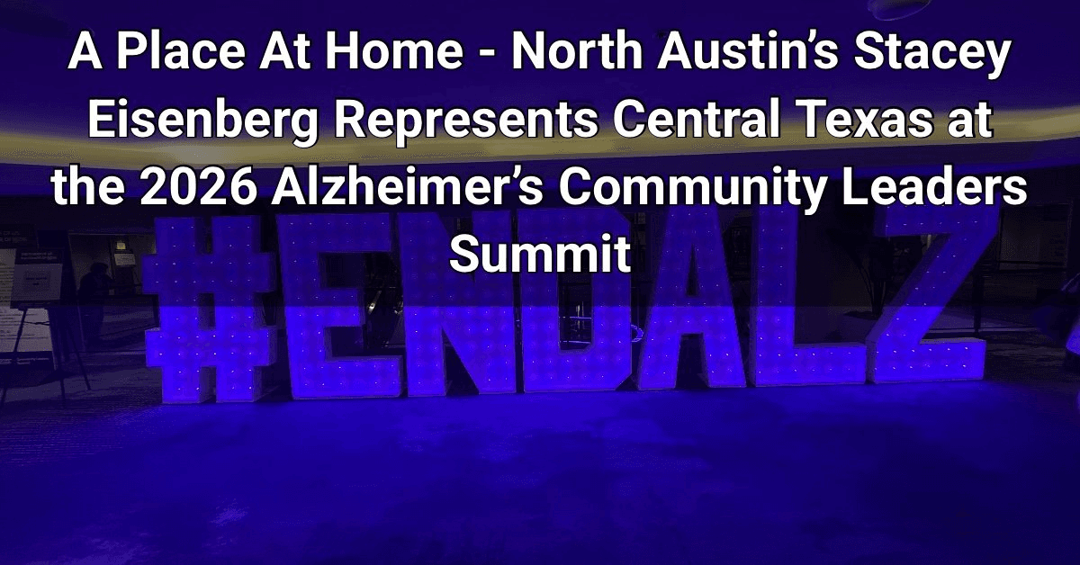 North Austin Care Leader Brings Alzheimer's Summit Insights to Central Texas Community