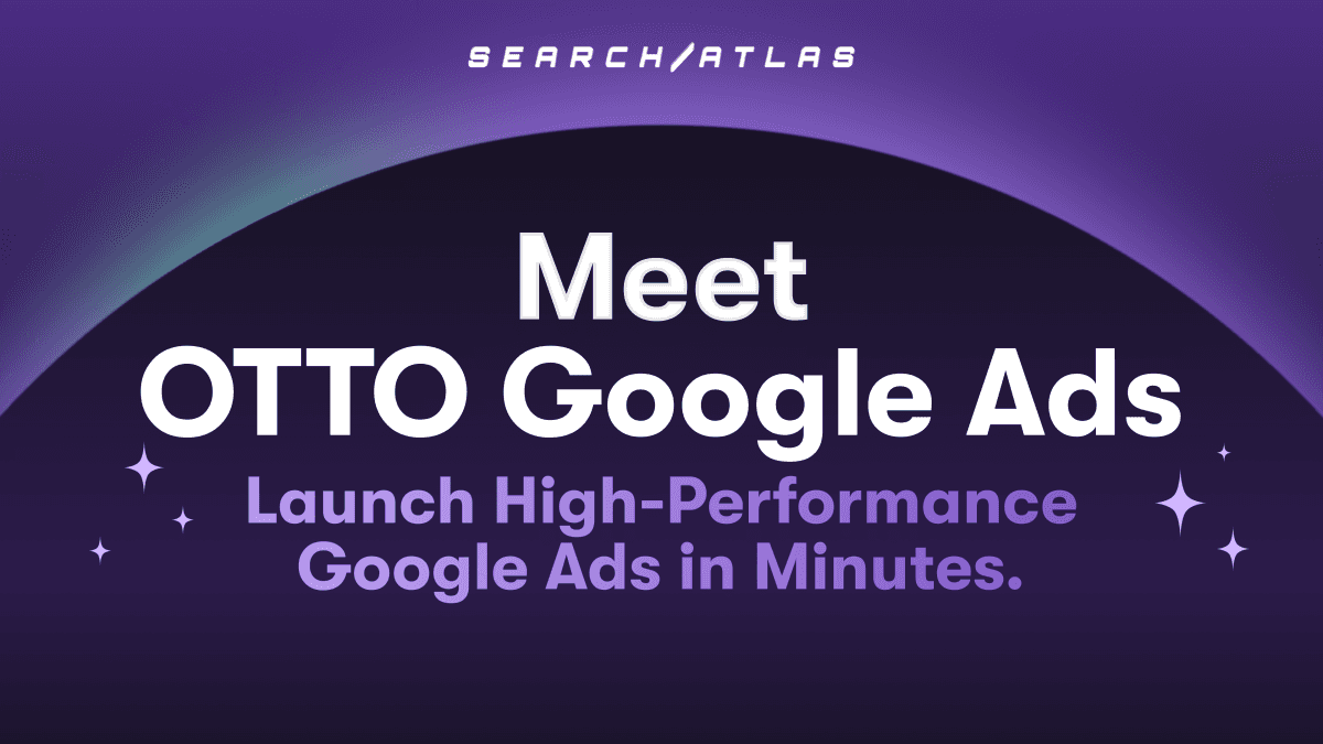 Search Atlas Launches OTTO: AI-Powered Google Ads Automation Platform