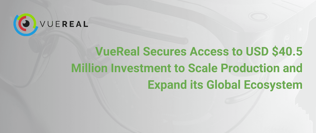 VueReal Secures $40.5 Million in Series C Funding to Advance MicroLED Production Technology