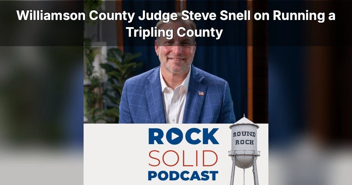Judge Steve Snell Charts Williamson County's Course Through Explosive Growth