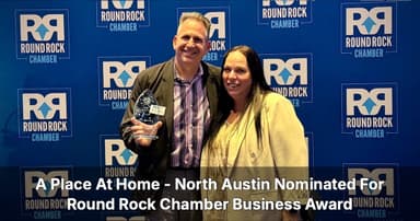 A Place At Home - North Austin Recognized by Round Rock Chamber with Prestigious Award Nomination