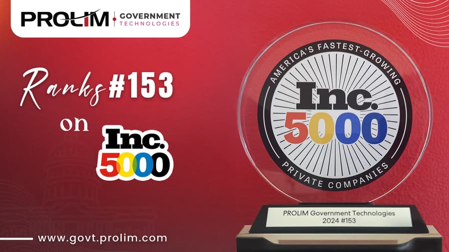 PROLIM Government Technologies Secures 153rd Spot on Inc. 5000 List of Fastest-Growing Companies